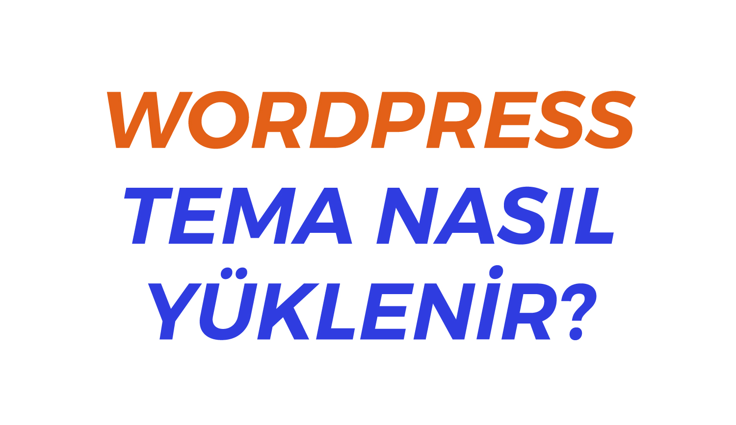 Wordpress Tema Kurulumu