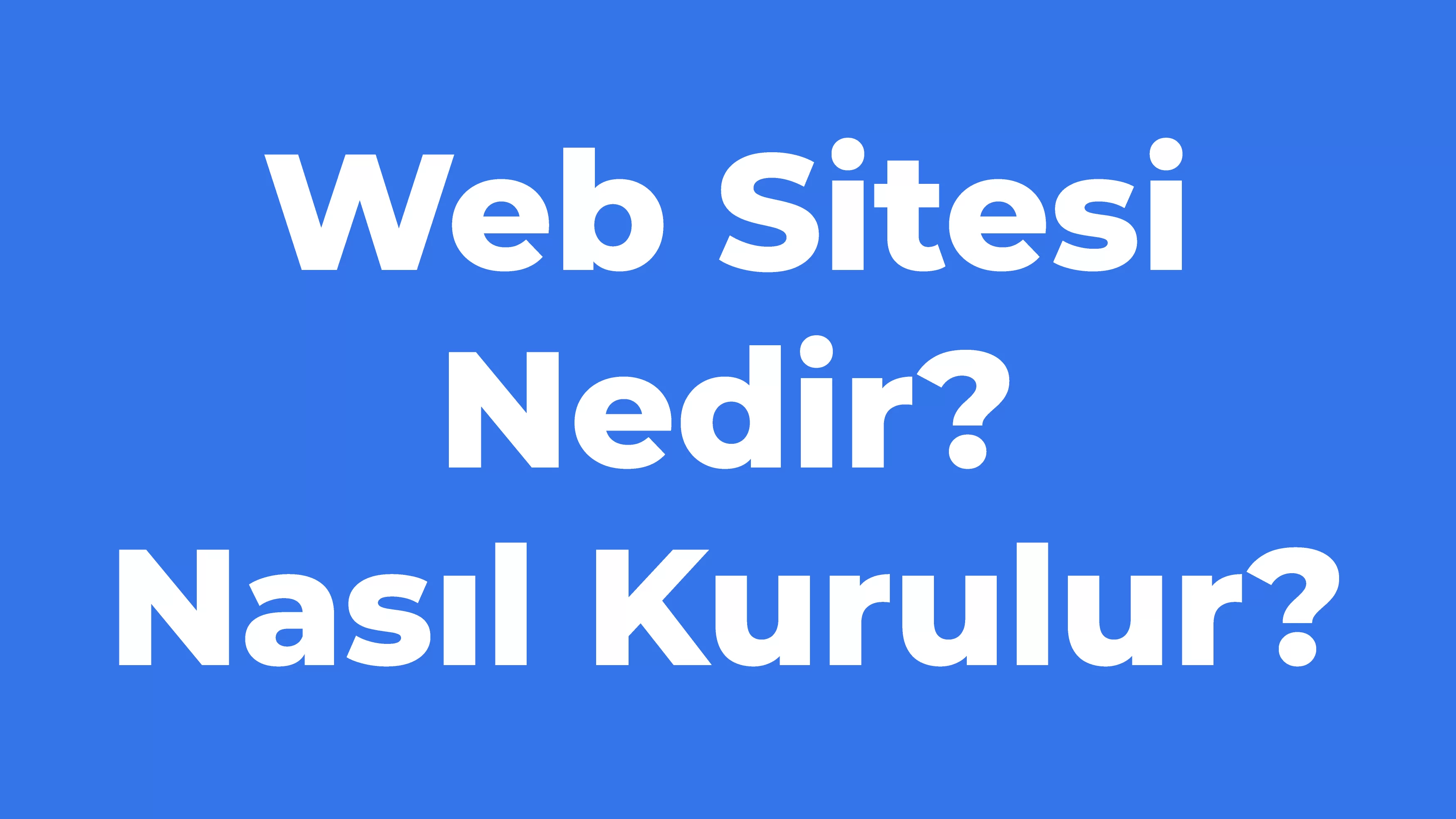 Web Sitesi Nedir? Web Sitesi Kurma